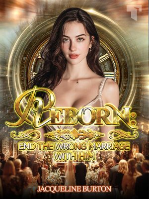 Reborn: End the Wrong Marriage with Him